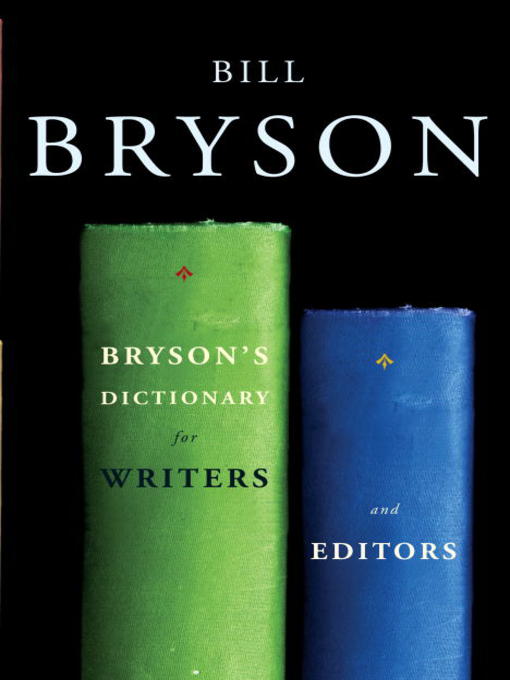 Title details for Bryson's Dictionary for Writers and Editors by Bill Bryson - Available